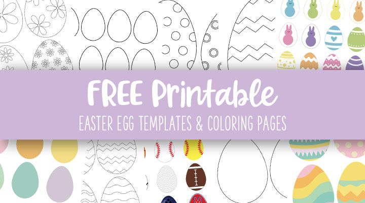 Easter Egg Templates & Coloring Pages - 129 FREE Pages 134 Printable Easter Egg Templates Coloring Pages Feature Image