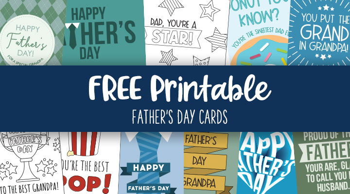 Father's Day Cards - 50 FREE Printables 34 Printable Fathers Day Cards Feature Image