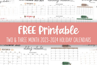 Printable Two And Three Month 2023 2024 Holiday Calendars Feature Image