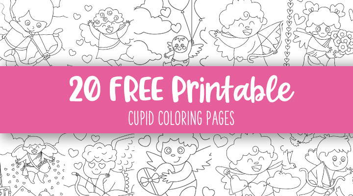 Cupid Coloring Pages - 20 FREE Pages 24 Printable Cupid Coloring Pages Feature Image